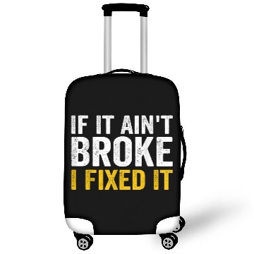 Discover If It Aint Broke I Fixed It Handyman Repairman Work Laborer Luggage Covers