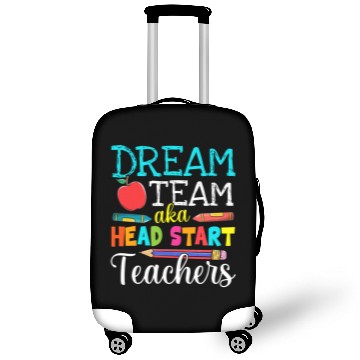 Discover Dream Team Aka Head Start Teachers Head Start Teacher Life Luggage Covers
