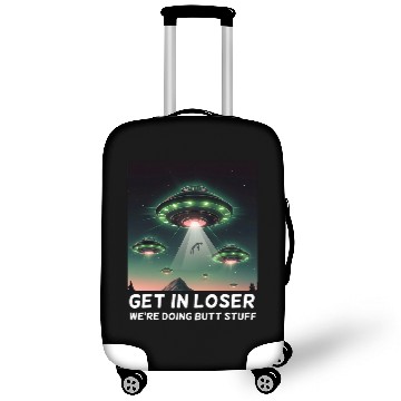Discover Aliens UFO Funny Get In Loser Were Doing Butt Stuff Alien Ufo 8 Luggage Covers