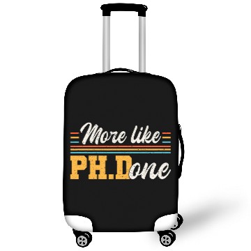 Discover More Like Ph Done Ph D Doctor of Philosophy Luggage Covers