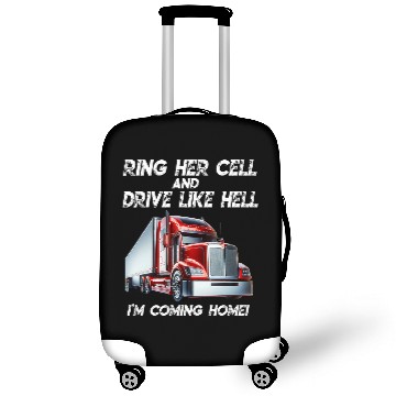 Discover Trucker ring her cell drive like hell coming homes semi truck Luggage Covers