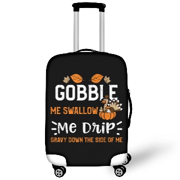 Discover Turkey Gobble Me Swallow Me Drip Gravy Down    Thanksgiving 21 Luggage Covers