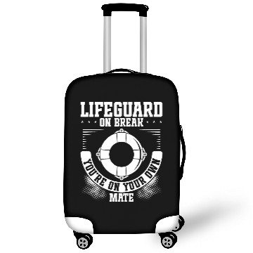 Discover Lifeguard On Break 2Youre On Your Own Mate Luggage Covers