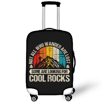Discover Not All Who Wander Are Lost Some Are Looking For Cool Rocks 22 Luggage Covers