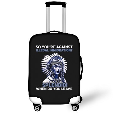 Discover Youre Against Illegal Immigration Native American Indian 1 Luggage Covers
