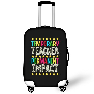 Discover Temporary Teacher Permanent Impact Women Substitute Teacher 1 Luggage Covers