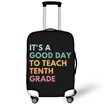 Discover Its A Good Day To Teach Tenth Grade Luggage Covers