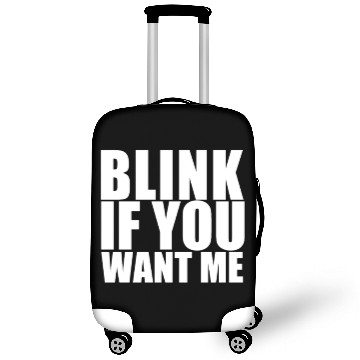 Discover Blink If You Want Me Luggage Covers NEW Funny College Hum