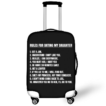 Discover rules for dating my daughter funny sayings Luggage Covers