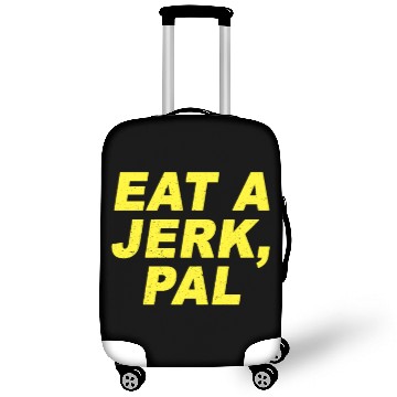 Discover Eat A Jerk Pal Brooklyn Nine Nine B99 Quotes Luggage Covers