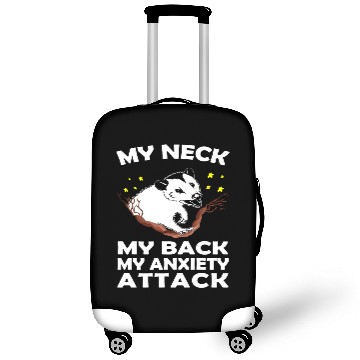 Discover MY NECK MY BACK MY ANXIETY ATTACK Funny OPOSSUM Luggage Covers