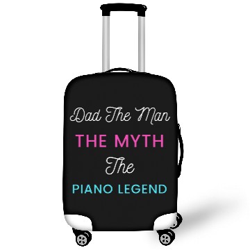 Discover Dad The Man the myth the piano legend Luggage Covers