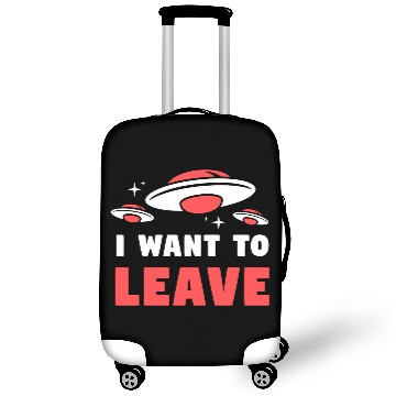 Discover I Want To Leave – Funny UFO Alien Believers Luggage Covers