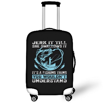 Discover Jerk it till she swallows it it's a fishing thing Luggage Covers