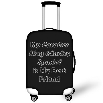 Discover my cavalier king Charles spaniel is my bestfriend Luggage Covers
