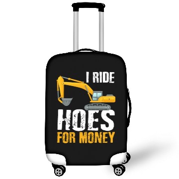 Discover I ride hoes for money, Hoe Operator, excavator ope Luggage Covers