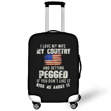 Discover I love my wife my country and getting pegged if yo Luggage Covers