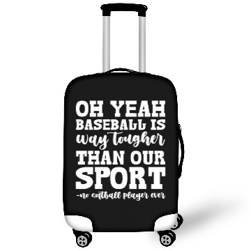 Discover Oh Yeah Baseball Is Way Tougher Than Our Sport Luggage Covers