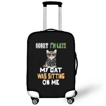 Discover Sorry I'm Late My Cat Was Sitting On Me Luggage Covers
