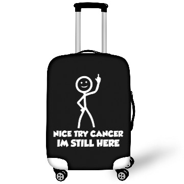 Discover Nice Try Cancer Im Still Here Cancer Survivor Canc Luggage Covers