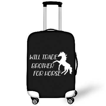 Discover Horse - Will trade brother for horse Luggage Covers