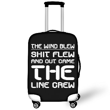 Discover The Wind Blew Shit Flew And Out Came The Line Crew Luggage Covers