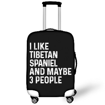 Discover I Like Tibetan Spaniel And Maybe 3 People Dog Luggage Covers