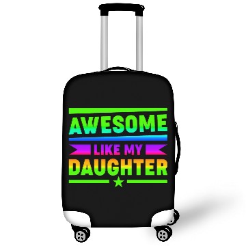 Discover AWESOME LIKE MY DAUGHTER Funny Father's Day Gift D Luggage Covers