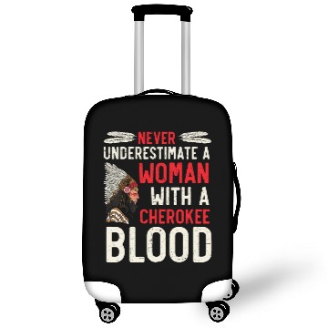 Discover Never Underestimate A Woman With A Cherokee Blood Luggage Covers