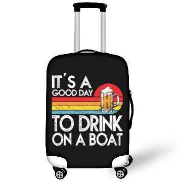Discover Its A Good Day To Drink On A Boat Luggage Covers