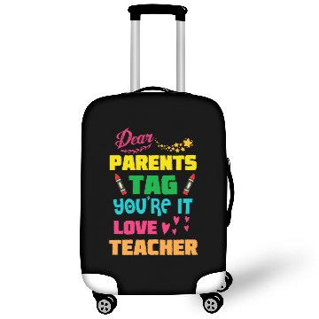 Discover Dear Parents Tag You're It, Love Teacher Luggage Covers