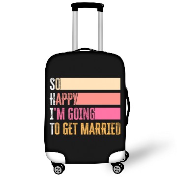 Discover So Happy I'm Going To Get Married For Bride Groom Luggage Covers