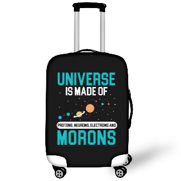 Discover Universe Is Made Of Morons Outerspace Astronomy Luggage Covers