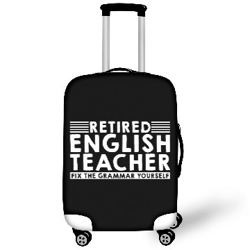Discover Retired English Teacher, Fix The Grammar Yourself3 Luggage Covers