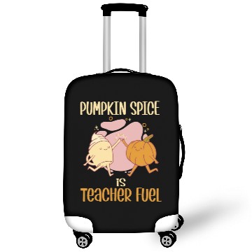 Discover Pumpkin Spice is Teacher Fuel Funny Fall Autumn Luggage Covers