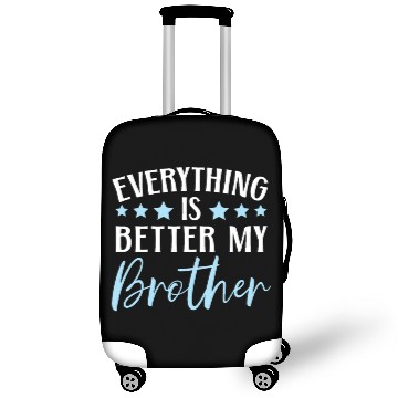 Discover Everything Is Better With My Brother Brotherhood Luggage Covers