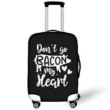 Discover Bacon Lover Valentine Day Gifts Don't Go Bacon On Luggage Covers