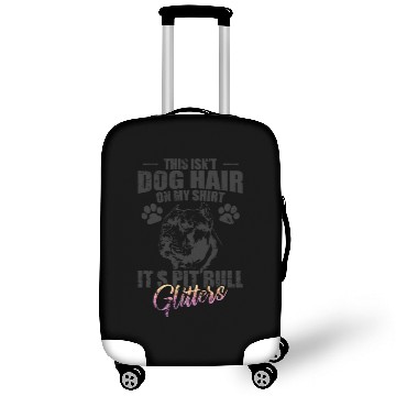 Discover This isn't Dog Hair on me, It's Pit Bull Glitters Luggage Covers