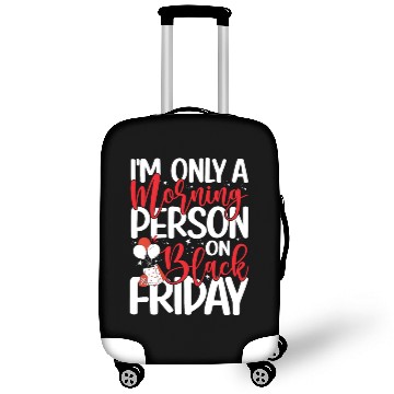 Discover I'm Only A Morning Person On Black Friday Luggage Covers