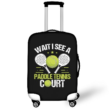 Discover Paddle Tennis Player Wait I see a Paddle Court Luggage Covers