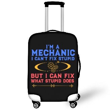 Discover I'm a Mechanic I can't fix stupid but I can fix wh Luggage Covers