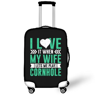 Discover I love it when my wife lets me play cornhole Luggage Covers