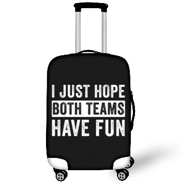 Discover I Just Hope Both Teams Have Fun Football Design Luggage Covers