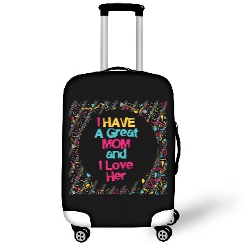 Discover I have a great mom - Mother Day Love Moms Luggage Covers