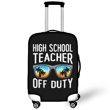 Discover High school teacher off duty vacation teacher Luggage Covers