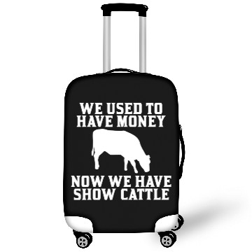 Discover Used to have Money Now We have Show Cattle Luggage Covers