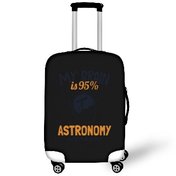 Discover My Brain is 95% Astronomy Cosmologist Astronomer Luggage Covers