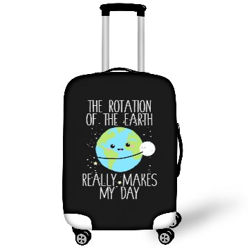 Discover Rotation of the Earth Day Funny Science Teacher Luggage Covers