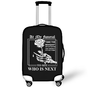 Discover When I Die, I Don't Want Anybody At My Funeral Luggage Covers