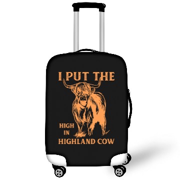 Discover I Put The "High" In Highland Cow Scottish Cattle Luggage Covers